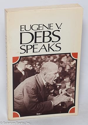Bild des Verkufers fr Eugene V. Debs speaks zum Verkauf von Bolerium Books Inc.