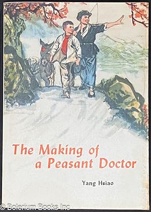 Seller image for The making of a peasant doctor for sale by Bolerium Books Inc.