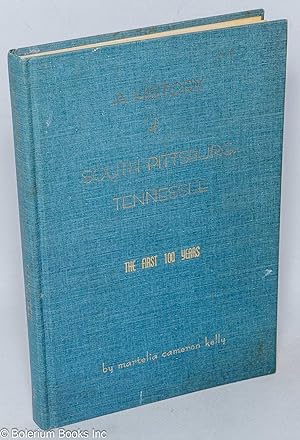 A History of South Pittsburg, Tennessee. The First One Hundred Years. Written in Observation Of S...