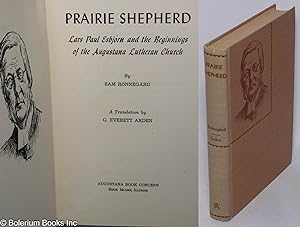Seller image for Prairie shepherd, Lars Paul Esbjorn and the beginnings of the Augustana Lutheran Church for sale by Bolerium Books Inc.