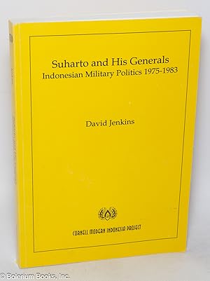 Suharto and his generals; Indonesian military politics 1975-1983