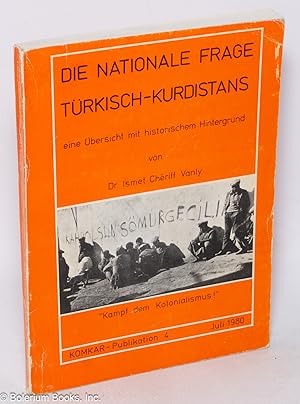 Die nationale Frage Türkisch-Kurdistans; eine Übersicht mit historischem Hintergrund