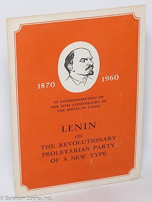 Lenin on the Revolutionary Proletarian Party of a new type