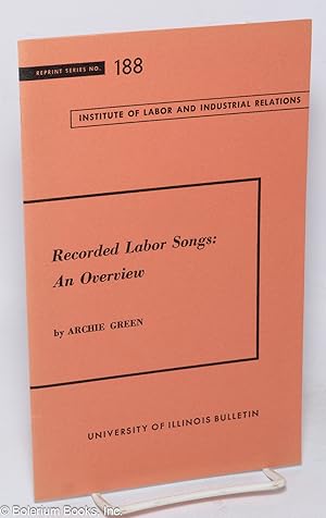 Recorded labor songs: an overview. A reprint from Western Folklore, volume 27, 1968