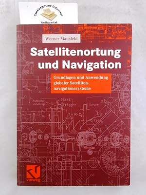 Satellitenortung und Navigation : Grundlagen und Anwendung globaler Satellitennavigationssysteme ...