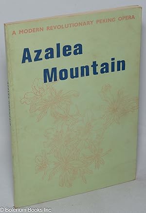 Immagine del venditore per Azalea Mountain: a modern revolutionary Peking opera venduto da Bolerium Books Inc.