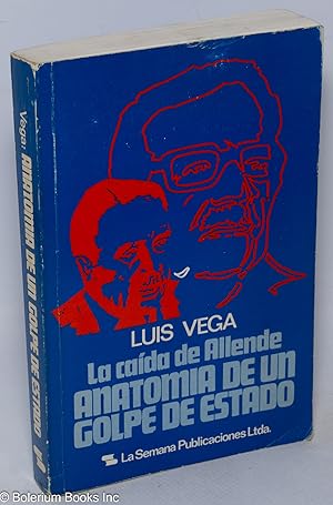 La Caída de Allende: Anatomia de un Golpe de Estado