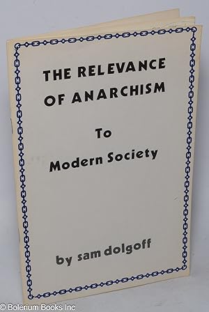 Seller image for The Relevance of Anarchism to Modern Society for sale by Bolerium Books Inc.