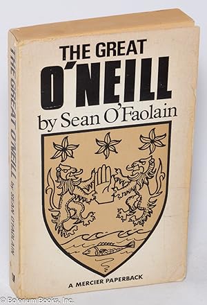 Seller image for The Great O'Neill: A Biography of Hugh O'Neill, Earl of Tyrone, 1550-1616 for sale by Bolerium Books Inc.