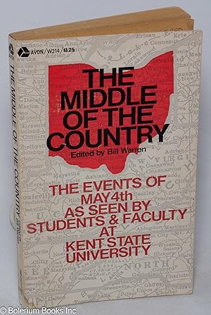 The middle of the country; the events of May 4th as seen by students & faculty at Kent State Univ...