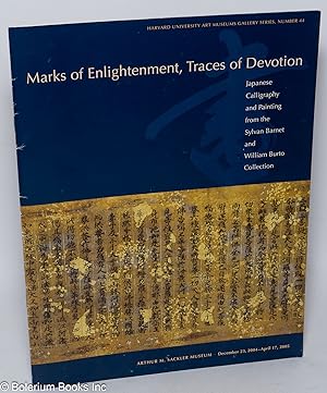 Seller image for Marks of Enlightenment, Traces of Devotion: Japanese Calligraphy and Painting from the Sylvan Barnet and William Burto Collection for sale by Bolerium Books Inc.