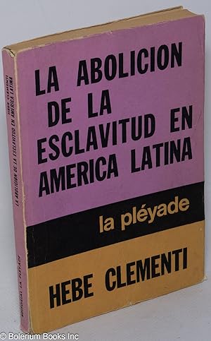 Immagine del venditore per La abolicion de la esclavitud en America Latina venduto da Bolerium Books Inc.
