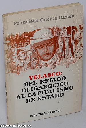 Imagen del vendedor de Velasco Del estado oligarquico al capitalismo de estado a la venta por Bolerium Books Inc.