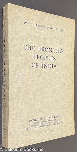 Imagen del vendedor de The Frontier Peoples of India: A Missionary Survey a la venta por Bolerium Books Inc.