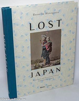 Seller image for Lost Japan: Felice Beato and Nineteenth-Century Yokohama Photography for sale by Bolerium Books Inc.