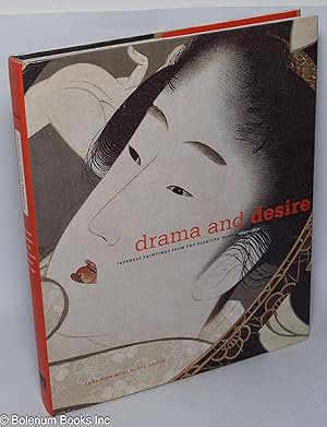 Imagen del vendedor de Drama and Desire: Japanese Paintings from the Floating World, 1690-1850 a la venta por Bolerium Books Inc.