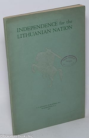 Independence for the Lithuanian Nation. Issued by Lithuanian National Council in United States of...