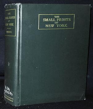 The Small Fruits of New York by U. P. Hedrick; Assisted by G. H. Howe, O. M. Taylor, Alwin Berger...