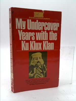 Bild des Verkufers fr My undercover years with the Ku Klux Klan zum Verkauf von ThriftBooksVintage