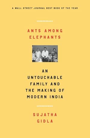 Image du vendeur pour Ants Among Elephants : An Untouchable Family and the Making of Modern India mis en vente par GreatBookPrices