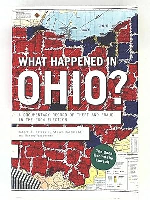 Immagine del venditore per What Happened in Ohio: A Documentary Record of Theft And Fraud in the 2004 Election venduto da Leserstrahl  (Preise inkl. MwSt.)
