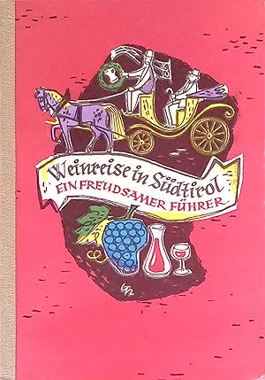 Bild des Verkufers fr Weinreise in Sdtirol. Ein Freudsamer Fhrer. zum Verkauf von books4less (Versandantiquariat Petra Gros GmbH & Co. KG)