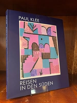 Bild des Verkufers fr Paul Klee. Reisen in den Sden. zum Verkauf von Antiquariat an der Nikolaikirche