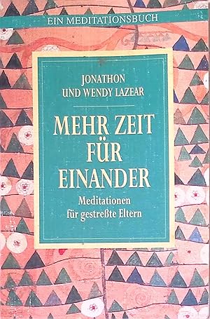 Seller image for Mehr Zeit fr-einander : Meditationen fr gestresste Eltern. Ein Meditationsbuch for sale by books4less (Versandantiquariat Petra Gros GmbH & Co. KG)