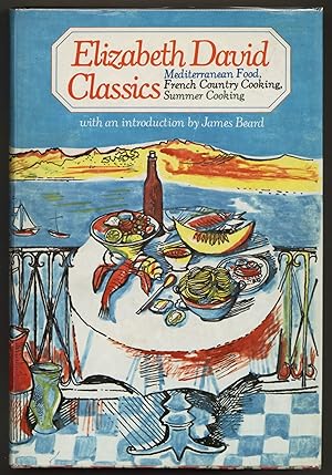 Seller image for Elizabeth David Classics: Mediterranean Food, French Country Cooking, Summer Cooking for sale by Between the Covers-Rare Books, Inc. ABAA