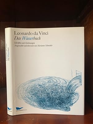 Leonardo da Vinci. Das Wasserbuch. Schriten und Zeichnungen. Ausgewählt und übersetzt von Mariann...