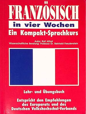 Imagen del vendedor de Franzsisch in vier Wochen : ein Kompakt-Sprachkurs. a la venta por books4less (Versandantiquariat Petra Gros GmbH & Co. KG)