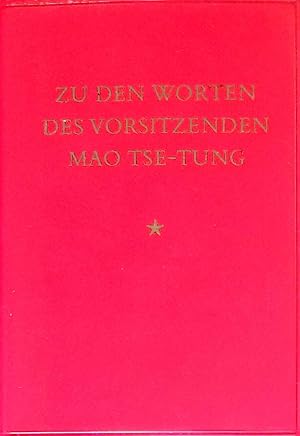 Bild des Verkufers fr Zu den Worten des Vorsitzenden Mao Tse-tung. zum Verkauf von books4less (Versandantiquariat Petra Gros GmbH & Co. KG)