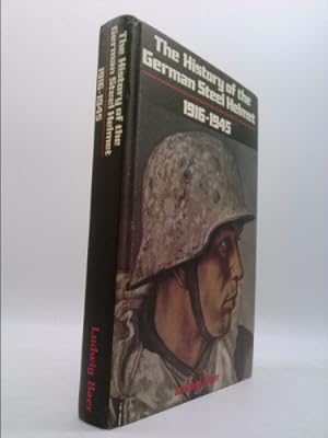 Seller image for The History of the German Steel Helmet, 1916-1945 for sale by ThriftBooksVintage
