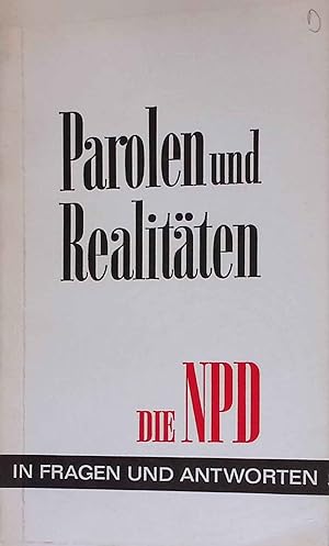 Bild des Verkufers fr Parolen und Realitten : die NPD in Fragen und Antworten ; Selbstzeugnisse - Zitate - Urteile. zum Verkauf von books4less (Versandantiquariat Petra Gros GmbH & Co. KG)