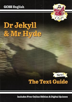 Dr Jekyll & Mr Hyde : The Text Guide : For Grade 9-1 GCSE English :