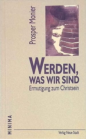 Bild des Verkufers fr Werden, was wir sind : Ermutigung zum Christsein. Minima zum Verkauf von books4less (Versandantiquariat Petra Gros GmbH & Co. KG)