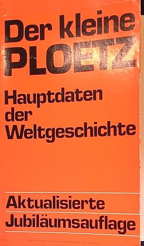 Seller image for Hauptdaten der Weltgeschichte. Der kleine Ploetz. for sale by books4less (Versandantiquariat Petra Gros GmbH & Co. KG)