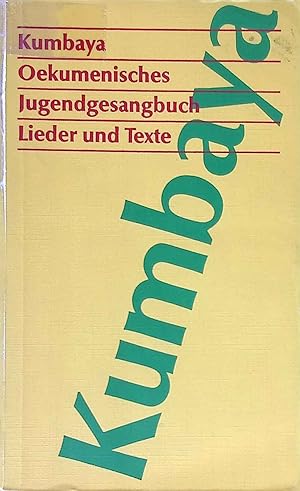 Imagen del vendedor de Kumbaya, Oekumenisches Jugendgesangbuch.Lieder und Texte a la venta por books4less (Versandantiquariat Petra Gros GmbH & Co. KG)