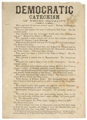 Seller image for [Broadside]: Democratic Catechism of Negro Equality. Who said that all men are created equal? Thomas Jefferson, the Father of Democracy. for sale by Between the Covers-Rare Books, Inc. ABAA