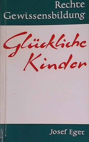 Seller image for Rechte Gewissensbildung, glckliche Kinder : Gewissensbildung in d. christl. Familie. for sale by books4less (Versandantiquariat Petra Gros GmbH & Co. KG)