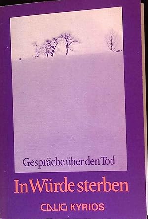 Imagen del vendedor de Gesprche ber den Tod. In Wrde sterben. Eine Dokumentation. a la venta por books4less (Versandantiquariat Petra Gros GmbH & Co. KG)