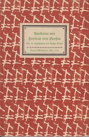 IB 159: Anekdoten von Friedrich dem Großen Mit 12 Holzschnitten von Adolph Menzel. Eingeleitet vo...