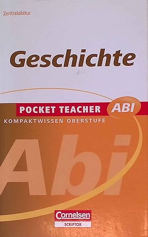 Image du vendeur pour Geschichte : [G8-geeignet, Zentralabitur]. Pocket Teacher Abi : Basiswissen Oberstufe mis en vente par books4less (Versandantiquariat Petra Gros GmbH & Co. KG)