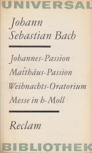 Bild des Verkufers fr Johannes-Passion, Matthus-Passion, Weihnachts-Oratorium, Messe in h-Moll zum Verkauf von Leipziger Antiquariat