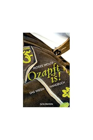 Imagen del vendedor de Ozapft is!: Das Wiesn-Handbuch a la venta por Gabis Bcherlager