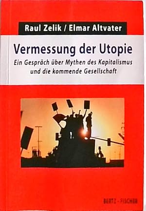 Vermessung der Utopie: Ein Gespräch über Mythen des Kapitalismus und die kommende Gesellschaft (R...
