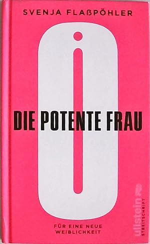 Bild des Verkufers fr Die potente Frau: Fr eine neue neue Weiblichkeit (Streitschrift) fr eine neue Weiblichkeit zum Verkauf von Berliner Bchertisch eG