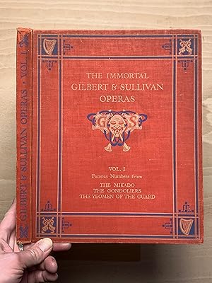 The Immortal Operas Of Gilbert and Sullivan - Volume One - The Mikado, The Gondoliers, The Yeomen...