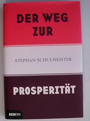 Image du vendeur pour Der Weg zur Prosperitt Stephan Schulmeister mis en vente par Berliner Bchertisch eG