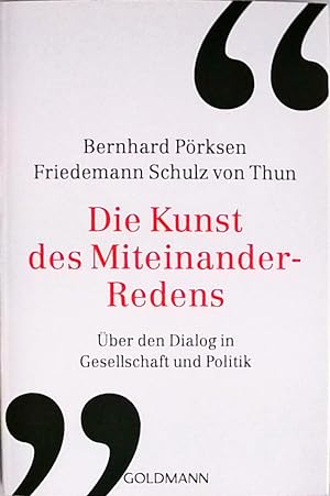 Seller image for Die Kunst des Miteinander-Redens: ber den Dialog in Gesellschaft und Politik ber den Dialog in Gesellschaft und Politik for sale by Berliner Bchertisch eG